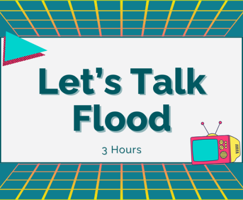 Let's Talk Flood | 2/19/25 | 9a-12p (3 hrs)