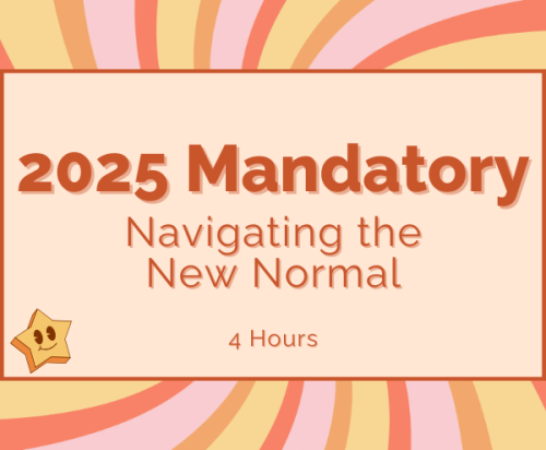 2025 Mandatory Course | 4/29/25 | 9a-1p (4hrs)