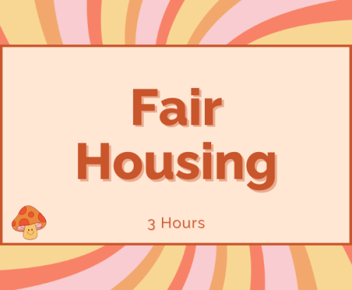 Fair Housing | 4/30/25 | 9a-12p (3hrs)